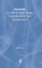 Intranets: a Guide to their Design, Implementation and Management