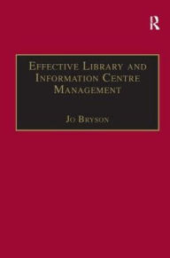 Title: Effective Library and Information Centre Management, Author: Jo Bryson