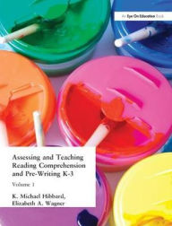Title: Assessing and Teaching Reading Composition and Pre-Writing, K-3, Vol. 1, Author: K. Michael Hibbard