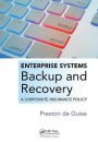 Enterprise Systems Backup and Recovery: A Corporate Insurance Policy