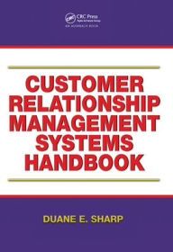 Title: Customer Relationship Management Systems Handbook, Author: Duane E. Sharp