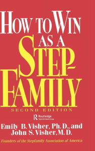 Title: How To Win As A Stepfamily, Author: Emily B. Visher