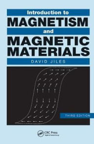Title: Introduction to Magnetism and Magnetic Materials / Edition 3, Author: David Jiles
