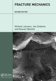 Title: Fracture Mechanics: Fundamentals and Applications / Edition 2, Author: Michael Janssen