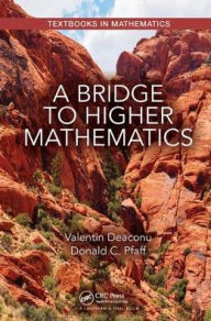 Title: A Bridge to Higher Mathematics / Edition 1, Author: Valentin Deaconu