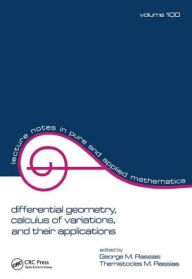 Title: Differential Geometry, Calculus of Variations, and Their Applications / Edition 1, Author: George M. Rassias