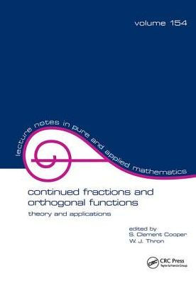 Continued Fractions and Orthogonal Functions: Theory and Applications / Edition 1