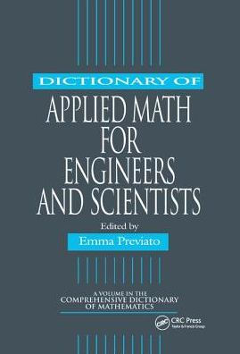 Dictionary of Applied Math for Engineers and Scientists / Edition 1
