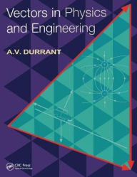 Title: Vectors in Physics and Engineering / Edition 1, Author: Alan Durrant