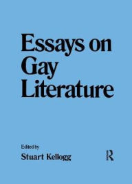 Title: Essays on Gay Literature, Author: Stuart Kellogg