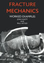 Fracture Mechanics: Worked Examples