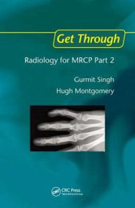 Title: Get Through Radiology for MRCP Part 2 / Edition 1, Author: Gurmit Singh