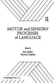 Title: Motor and Sensory Processes of Language, Author: Eric Keller
