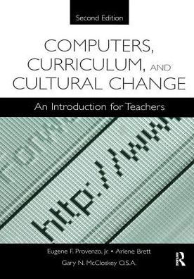 Computers, Curriculum, and Cultural Change: An Introduction for Teachers