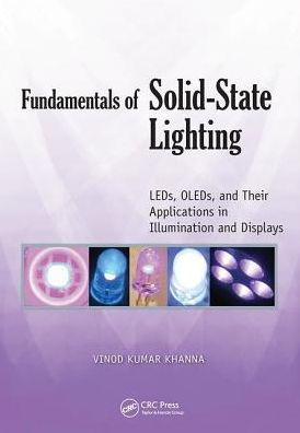 Fundamentals of Solid-State Lighting: LEDs, OLEDs, and Their Applications in Illumination and Displays / Edition 1