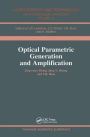 Optical Parametric Generation and Amplification