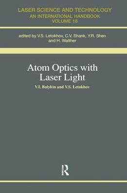 Atom Optics with Laser Light / Edition 1