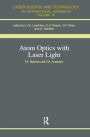 Atom Optics with Laser Light / Edition 1