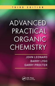 Title: Advanced Practical Organic Chemistry / Edition 3, Author: John Leonard