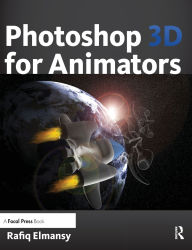 Title: Photoshop 3D for Animators, Author: Rafiq Elmansy