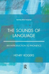 Title: The Sounds of Language: An Introduction to Phonetics, Author: Henry Rogers