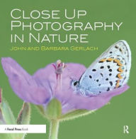 Title: Close Up Photography in Nature, Author: John and Barbara Gerlach