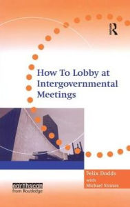 Title: How to Lobby at Intergovernmental Meetings, Author: Michael Strauss