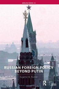 Title: Russian Foreign Policy Beyond Putin, Author: Eugene B. Rumer