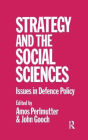 Strategy and the Social Sciences: Issues in Defence Policy