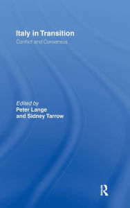 Title: Italy in Transition: Conflict and Consensus, Author: Peter Lange