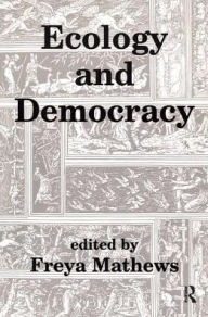 Title: Ecology and Democracy, Author: Freya Mathews