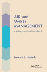 Title: Air and Waste Management: A Laboratory and Field Handbook, Author: Howard D. Hesketh