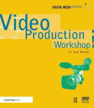 Title: Video Production Workshop: DMA Series, Author: Tom Wolsky