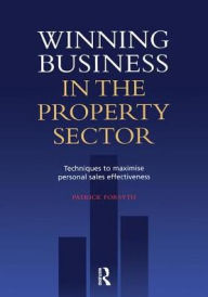 Title: Winning Business in the Property Sector, Author: Patrick Forsyth