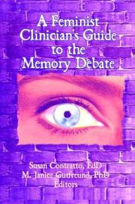 Title: A Feminist Clinician's Guide to the Memory Debate, Author: Susan Contratto