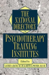 Title: The National Directory Of Psychotherapy Training Institutes, Author: Laurie Baum