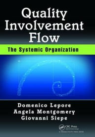 Title: Quality, Involvement, Flow: The Systemic Organization, Author: Domenico Lepore