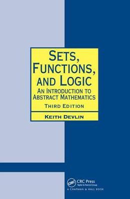 Sets, Functions, and Logic: An Introduction to Abstract Mathematics, Third Edition / Edition 3
