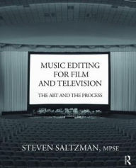 Title: Music Editing for Film and Television: The Art and the Process, Author: Steven A. Saltzman