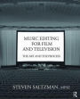Music Editing for Film and Television: The Art and the Process