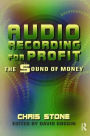 Audio Recording for Profit: The Sound of Money / Edition 1