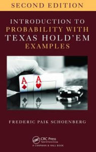 Title: Introduction to Probability with Texas Hold 'em Examples / Edition 2, Author: Frederic Paik Schoenberg