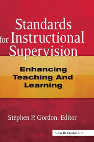 Title: Standards for Instructional Supervision: Enhancing Teaching and Learning, Author: Steven Gordon