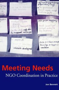 Title: Meeting Needs: NGO Coordination in Practice, Author: Jon Bennett