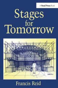 Title: Stages for Tomorrow: Housing, funding and marketing live performances, Author: Francis Reid