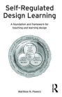 Self-Regulated Design Learning: A Foundation and Framework for Teaching and Learning Design