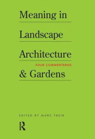Title: Meaning in Landscape Architecture and Gardens, Author: Marc Treib