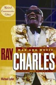 Title: Ray Charles: Man and Music, Updated Commemorative Edition, Author: Michael Lydon