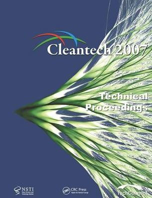 Technical Proceedings of the 2007 Cleantech Conference and Trade Show / Edition 1