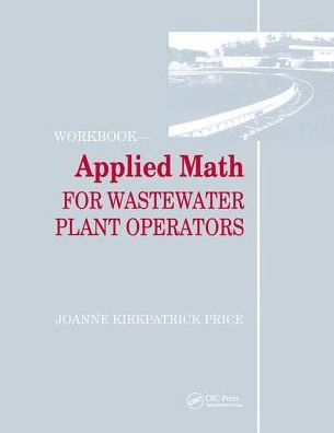 Applied Math for Wastewater Plant Operators - Workbook
